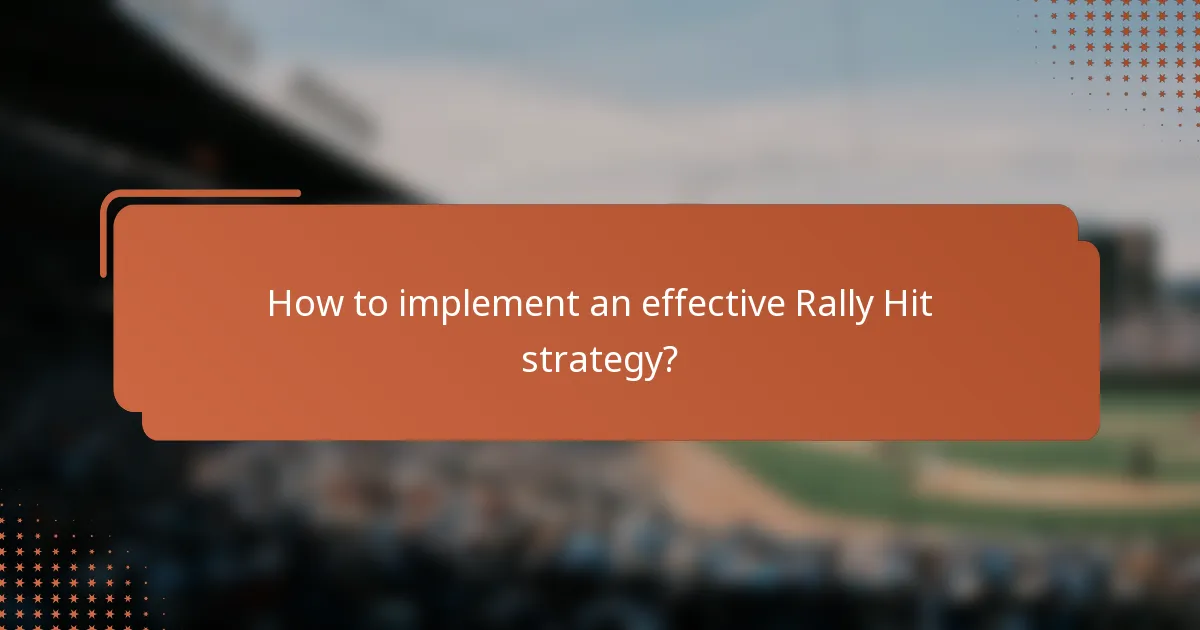 How to implement an effective Rally Hit strategy?