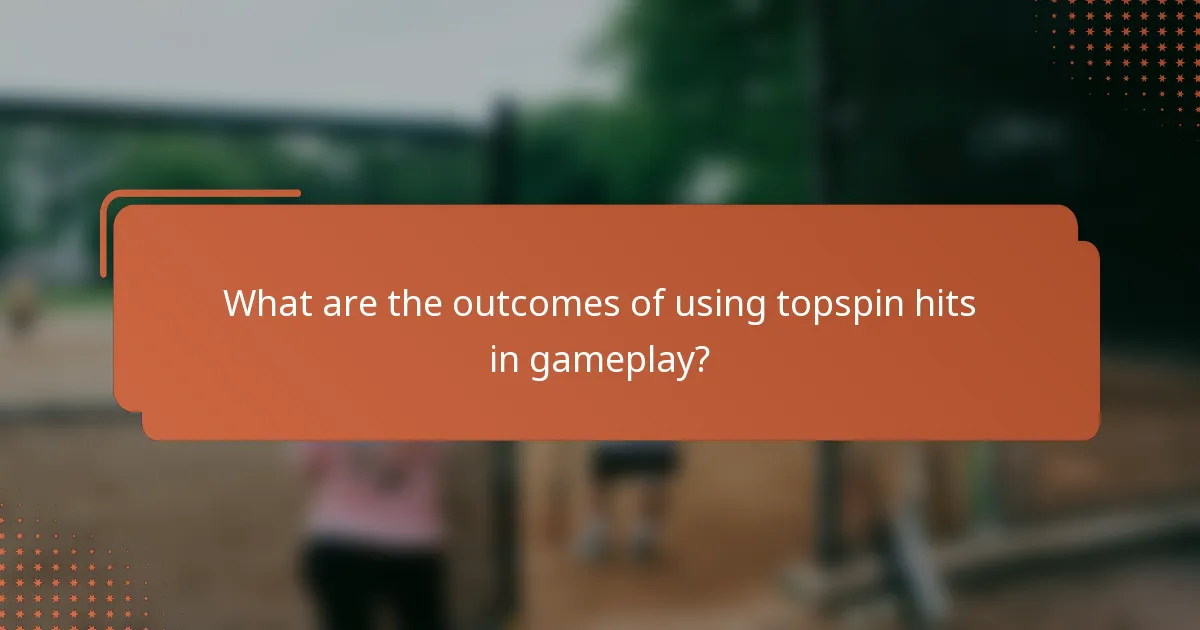 What are the outcomes of using topspin hits in gameplay?