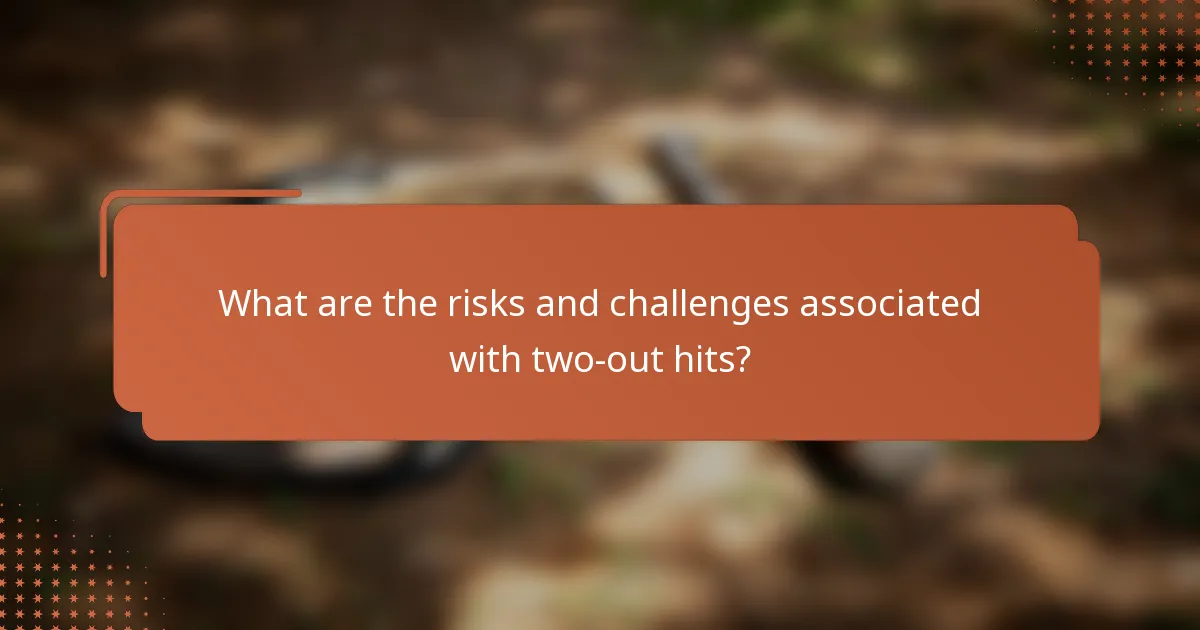 What are the risks and challenges associated with two-out hits?