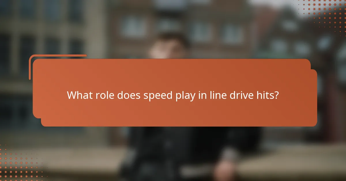 What role does speed play in line drive hits?