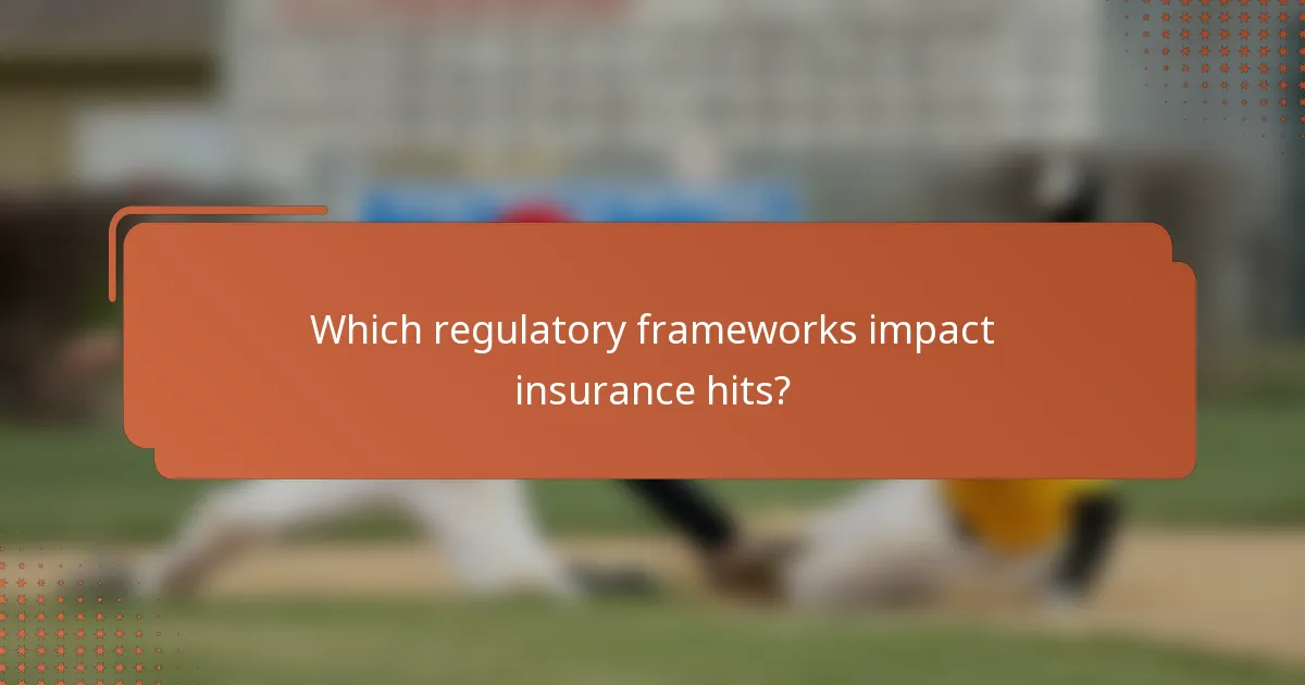 Which regulatory frameworks impact insurance hits?