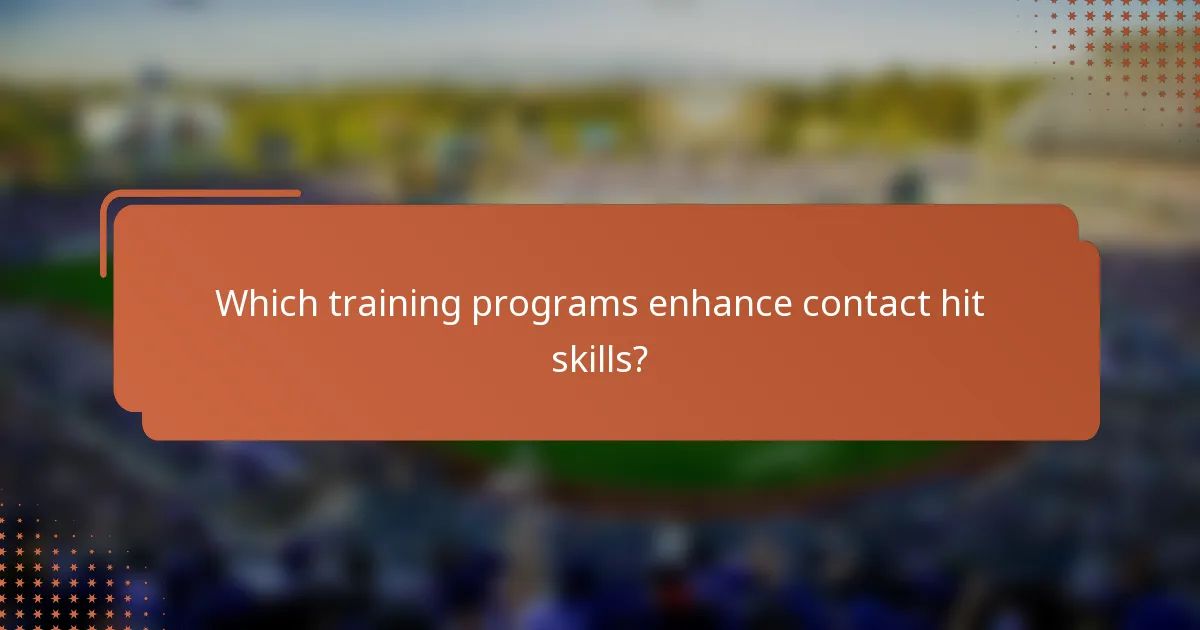 Which training programs enhance contact hit skills?